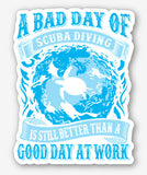 Better Than a Good Day at Work Sticker